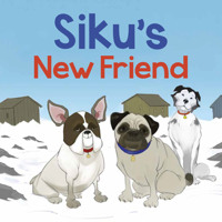 Siku's New Friend: English Edition 1772665606 Book Cover