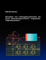 Simulation von Leistungsbauelementen mit durch Bestrahlungsverfahren eingestellter Trägerlebensdauer 3833003111 Book Cover
