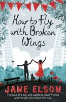 How to Fly with Broken Wings 1444916769 Book Cover