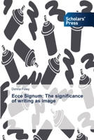Ecce Signum: The Significance of Writing as Image 363971413X Book Cover