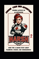 HARSH: A Choose Your Own Adventure on Teamwork (HARSH Choose Your Own Adventure Series) B0FP2GGG8F Book Cover