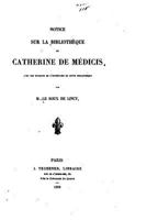 Notice Sur La Biblioth�que de Catherine de M�dicis 1530437296 Book Cover