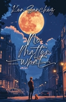 No Matter What: An MM Best Friends to Lovers Story B0F9GTHJVD Book Cover