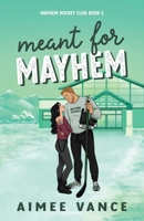 Meant for Mayhem: A Small Town Single Dad Hockey Romance 1963848225 Book Cover