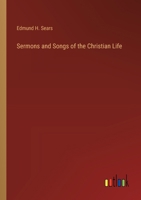 Sermons and Songs of the Christian Life 3385222966 Book Cover