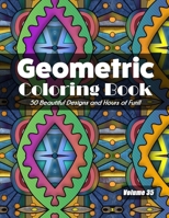 Geometric Coloring Book, Volume 35: 50 Beautiful Designs and Hours of Fun!! B08L7RMDY9 Book Cover