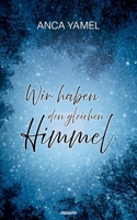 Wir haben den gleichen Himmel (German Edition) 3711606040 Book Cover