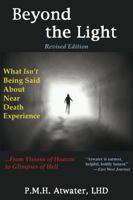 Beyond the Light: What Isn't Being Said About Near-Death Experience 0380725401 Book Cover