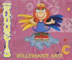 Rollerskate Kate (Angels) 1841611158 Book Cover