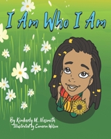 I Am Who I Am B08LNLCNRV Book Cover