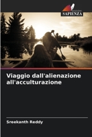Viaggio dall'alienazione all'acculturazione (Italian Edition) 6208930057 Book Cover