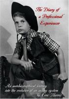 The Diary of a Professional Experiencer: An Autobiographical Journey into the Evolution of an Acting System 0962970956 Book Cover