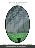 A Home In The Woods For Laddie And Piper 166719500X Book Cover