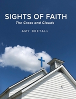 Sights of Faith: The Cross and Clouds 1735822639 Book Cover