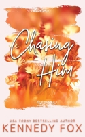 Chasing Him B08ZDGRCS3 Book Cover