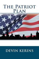 The Patriot Plan 1468160699 Book Cover