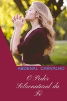 O Poder Sobrenatural da F� 046430265X Book Cover