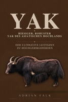 Riesiger, robuster Yak des asiatischen Hochlands: Der ultimative Leitfaden zu Hochgebirgsherden (German Edition) B0H6Q7VNXL Book Cover