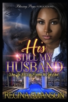 He's Still My Husband: When the Ex-Wife Becomes the Side Chick B087L6VHQG Book Cover