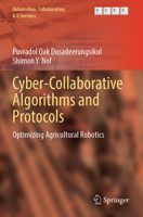 Cyber-Collaborative Algorithms and Protocols: Optimizing Agricultural Robotics (Automation, Collaboration, & E-Services, 15) 3031561988 Book Cover