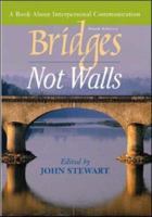 Bridges Not Walls: A Book about Interpersonal Communication