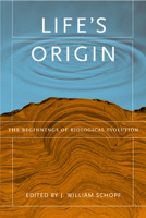 Life's Origin: The Beginnings of Biological Evolution 0520233905 Book Cover