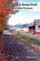 The Thomas J. Evans Trail, a Central Ohio Treasure 0991506405 Book Cover