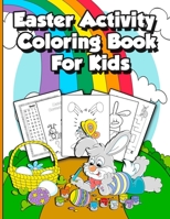 Easter Activity Coloring Book For Kids: Fun Workbook Activities Pages for Learning, with Cute Animals Illustrations, Spot the Differences, Shadow ... Puzzle, Math Game, Word Search, and More! B08XLGJNZK Book Cover