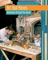 Art That Moves: Animation Around the World 1410939227 Book Cover