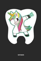 Dental Journal: Dental Assistant Unicorn - Dentist, Dental Hygienist & Assistant Notebook. Great Accessories & Novelty Gift Idea for All Dental Professionals. 1091360030 Book Cover