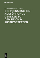 Die Preussischen Ausf�hrungsgesetze Zu Den Reichs-Justizgesetzen 3111226794 Book Cover