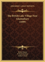 The British Lake Village Near Glastonbury 1120873061 Book Cover