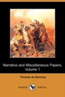 Narrative and Miscellaneous Papers — Volume 1 1419136593 Book Cover