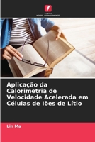Aplicação da Calorimetria de Velocidade Acelerada em Células de Iões de Lítio (Portuguese Edition) 6208693500 Book Cover