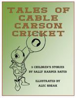 Tales of Cable Carson Cricket 098950851X Book Cover