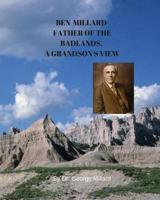 Ben Millard Father of the Badlands 0578436973 Book Cover