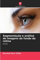 Segmentação e análise de imagens do fundo da retina (Portuguese Edition) 6206664538 Book Cover