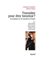 Travailler pour être heureux ?: Le bonheur et le travail en France 2213615055 Book Cover