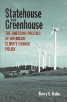 Statehouse and Greenhouse: The Emerging Politics of American Climate Change Policy 0815773099 Book Cover