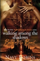 Walking Among the Shadows: Belly of the Beast 0692511113 Book Cover