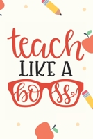 Teach Like A Boss: Funny Teacher Quote Cute Apple Pencils Design Lined Journal Notebook Weekly Lesson Planner Jotter Back To School/ Teacher Appreciation/ Thank You/ Retirement/ Birthday/ Year End Gif 1697450830 Book Cover