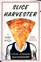 Slice Harvester: A Memoir in Pizza 1476705887 Book Cover