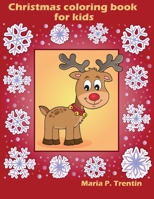 Christmas coloring book for kids: Fun Children’s Christmas Present for Toddlers & Kids - Beautiful Pages to Color with Santa Claus, Reindeer, Snowmen & More! B08JVV9WBN Book Cover