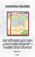 Die Könige aus dem "Haus der Bäume" - Magie und Dämon: Band 4 3711602770 Book Cover