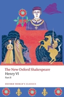 Henry VI, Part II: The New Oxford Shakespeare 0198915349 Book Cover