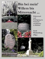 Bin Bei Mein' Willem Bis Mitternacht ...: Widerstand und Verfolgung im Nationalsozialismus in Meldorf (German Edition) 3384397649 Book Cover