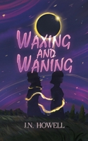 Waxing and Waning 1067497811 Book Cover
