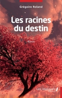 Les racines du destin: Roman (French Edition) 2384175394 Book Cover
