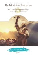 The Principle of Restoration: God’s work to restore human beings to our original, unfallen state B0GQB6DB8Z Book Cover