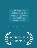 Histoire de Florence Depuis La Domination Des M�dicis Jusqu'� La Chute de la R�publique (1434-1531) 9353808944 Book Cover